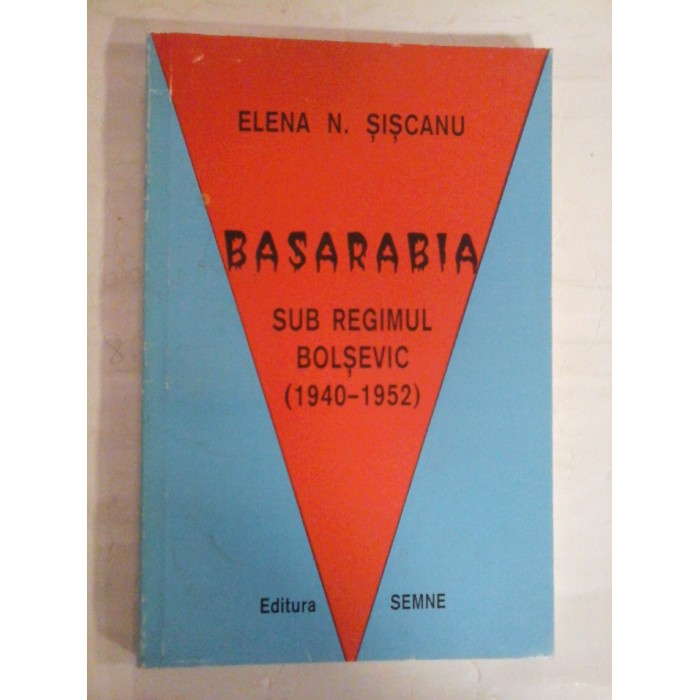   BASARABIA   SUB  REGIMUL  BOLSEVIC (1949-1952)  -  Elena N. SISCANU 